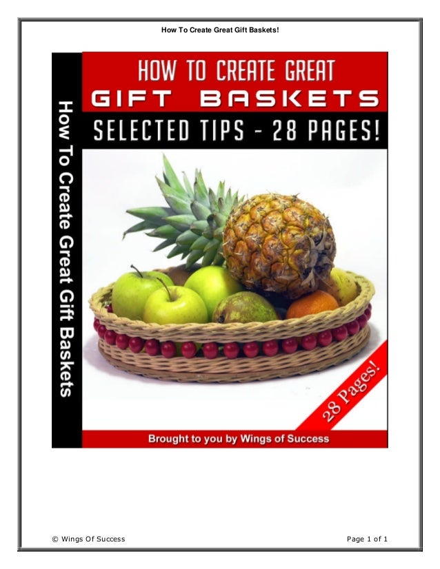 How To Create Great Gift Baskets!
© Wings Of Success Page 1 of 1
 