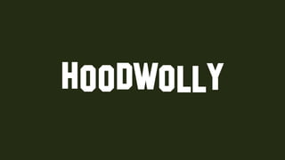 hoodwolly
 