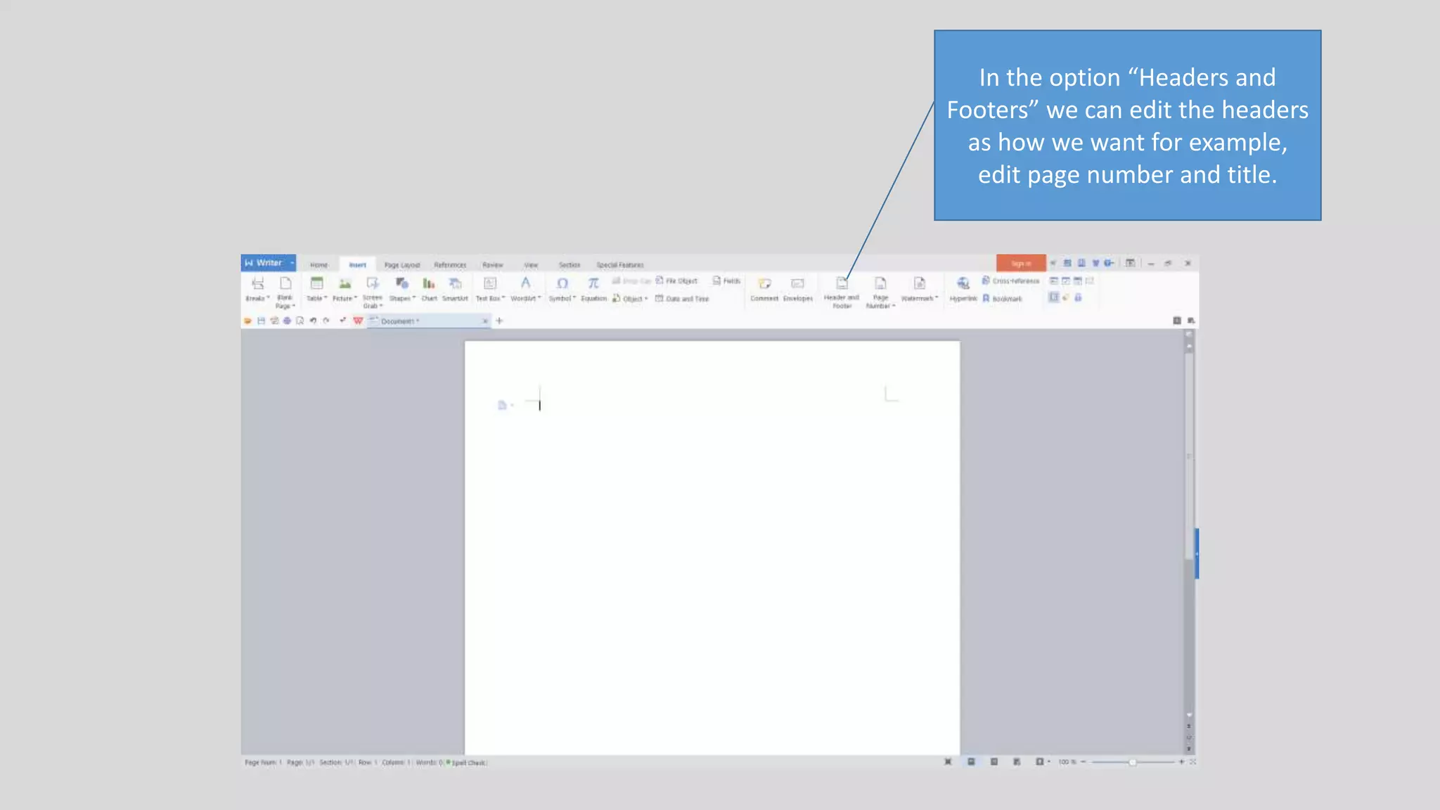 In the option “Headers and
Footers” we can edit the headers
as how we want for example,
edit page number and title.