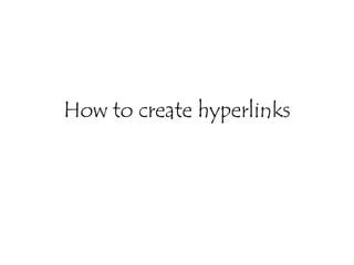 How to create hyperlinks 