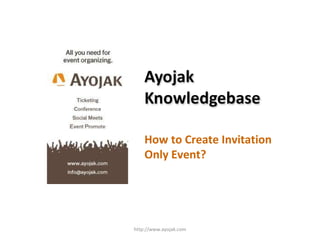 How to Create Invitation Only Event? http://www.ayojak.com 