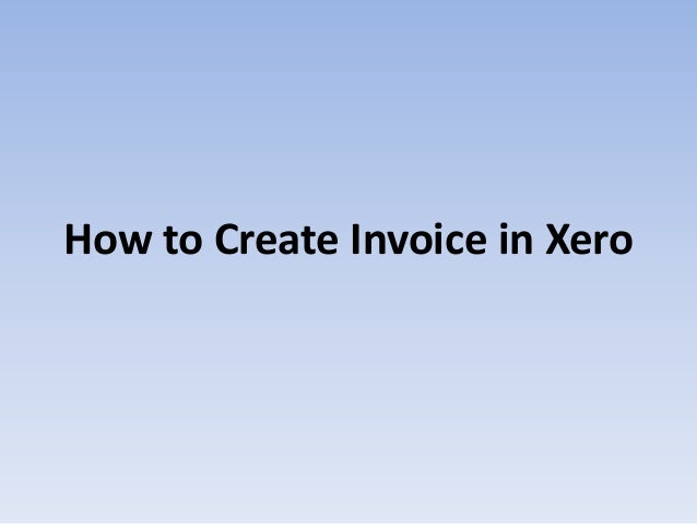 How to Create Invoice in Xero
 