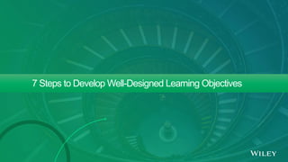 7 Steps to Develop Well-Designed Learning Objectives
 