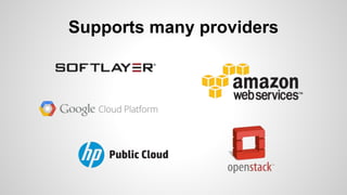 Supports many providers
 