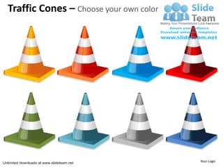 Traffic Cones – Choose your own color




Unlimited downloads at www.slideteam.net   Your Logo
 