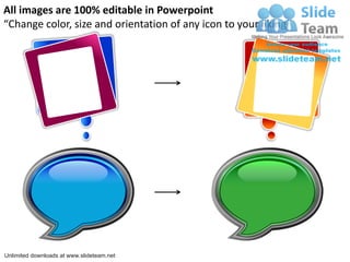 All images are 100% editable in Powerpoint
“Change color, size and orientation of any icon to your liking”




Unlimited downloads at www.slideteam.net
 