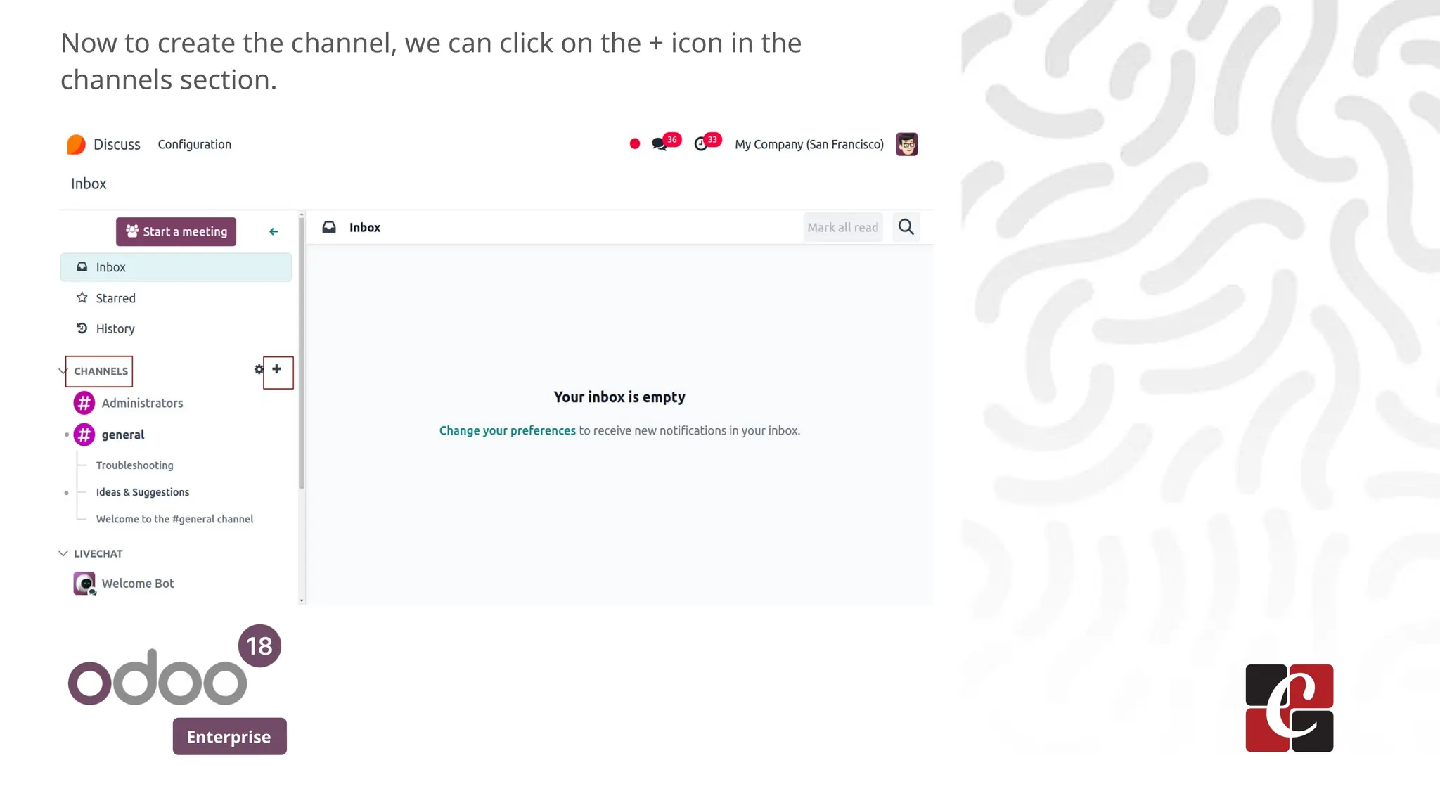 Enterprise
Now to create the channel, we can click on the + icon in the
channels section.
 