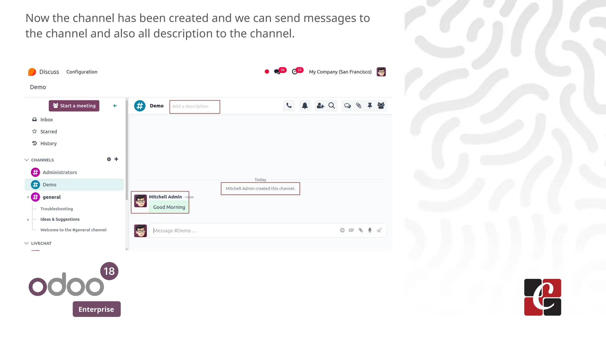 Enterprise
Now the channel has been created and we can send messages to
the channel and also all description to the channel.
 