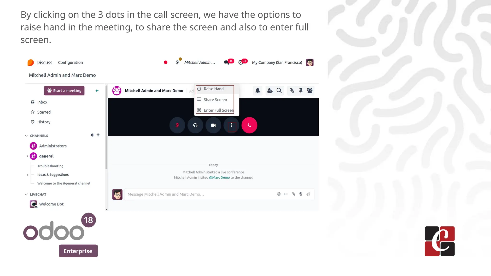 Enterprise
By clicking on the 3 dots in the call screen, we have the options to
raise hand in the meeting, to share the screen and also to enter full
screen.
 