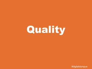 Quality
#digitalolympus
 