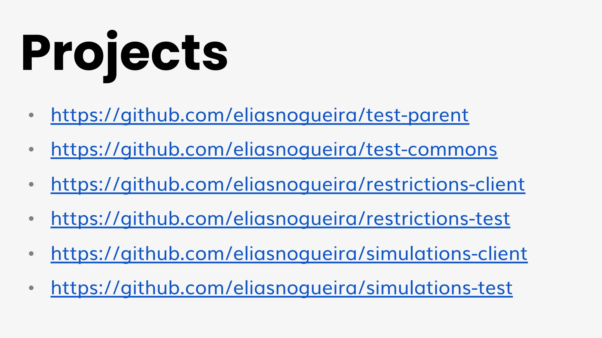 Projects
• https://github.com/eliasnogueira/test-parent
• https://github.com/eliasnogueira/test-commons
• https://github.com/eliasnogueira/restrictions-client
• https://github.com/eliasnogueira/restrictions-test
• https://github.com/eliasnogueira/simulations-client
• https://github.com/eliasnogueira/simulations-test
 