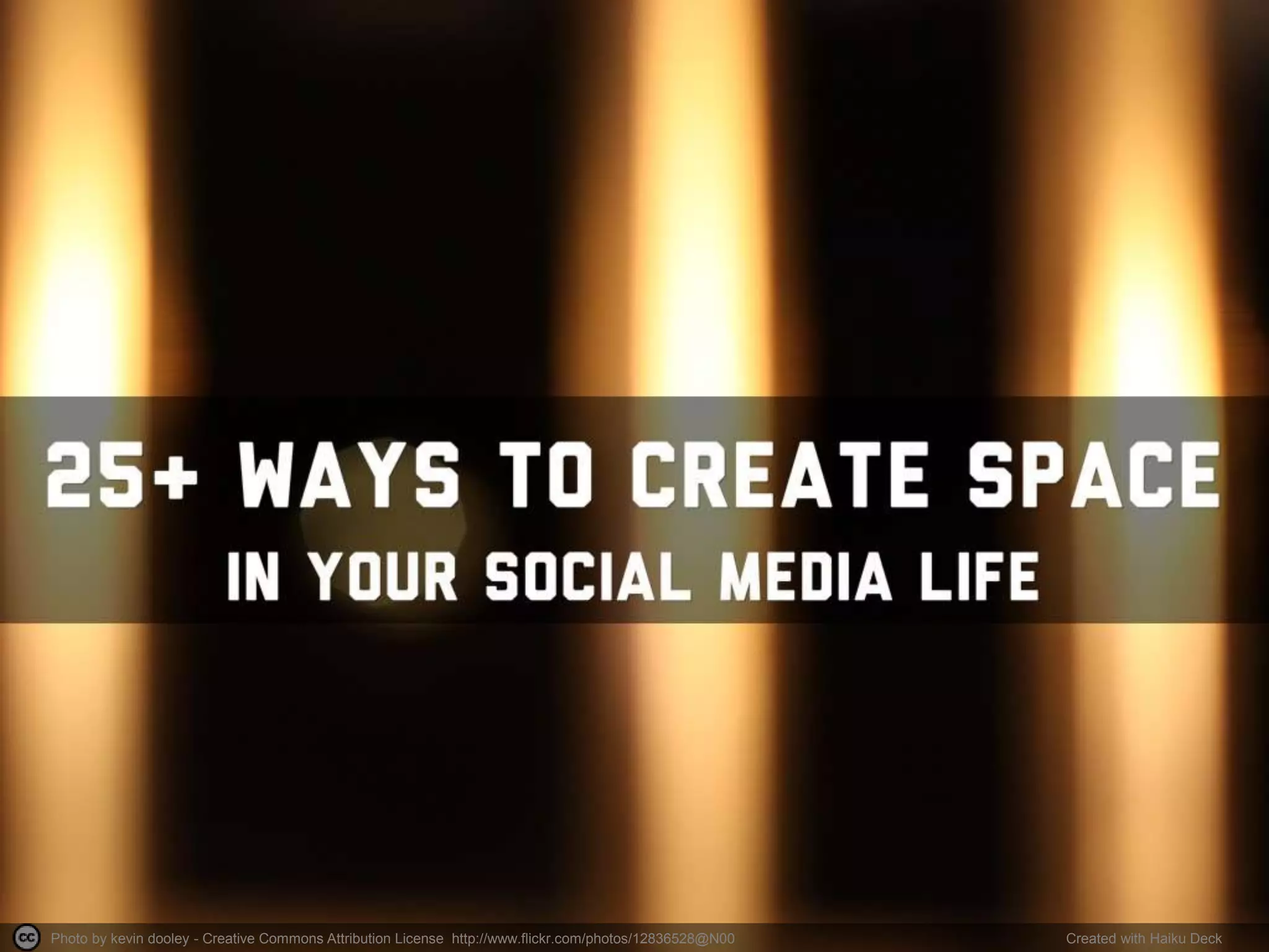 Photo by kevin dooley - Creative Commons Attribution License http://www.flickr.com/photos/12836528@N00 Created with Haiku Deck
 