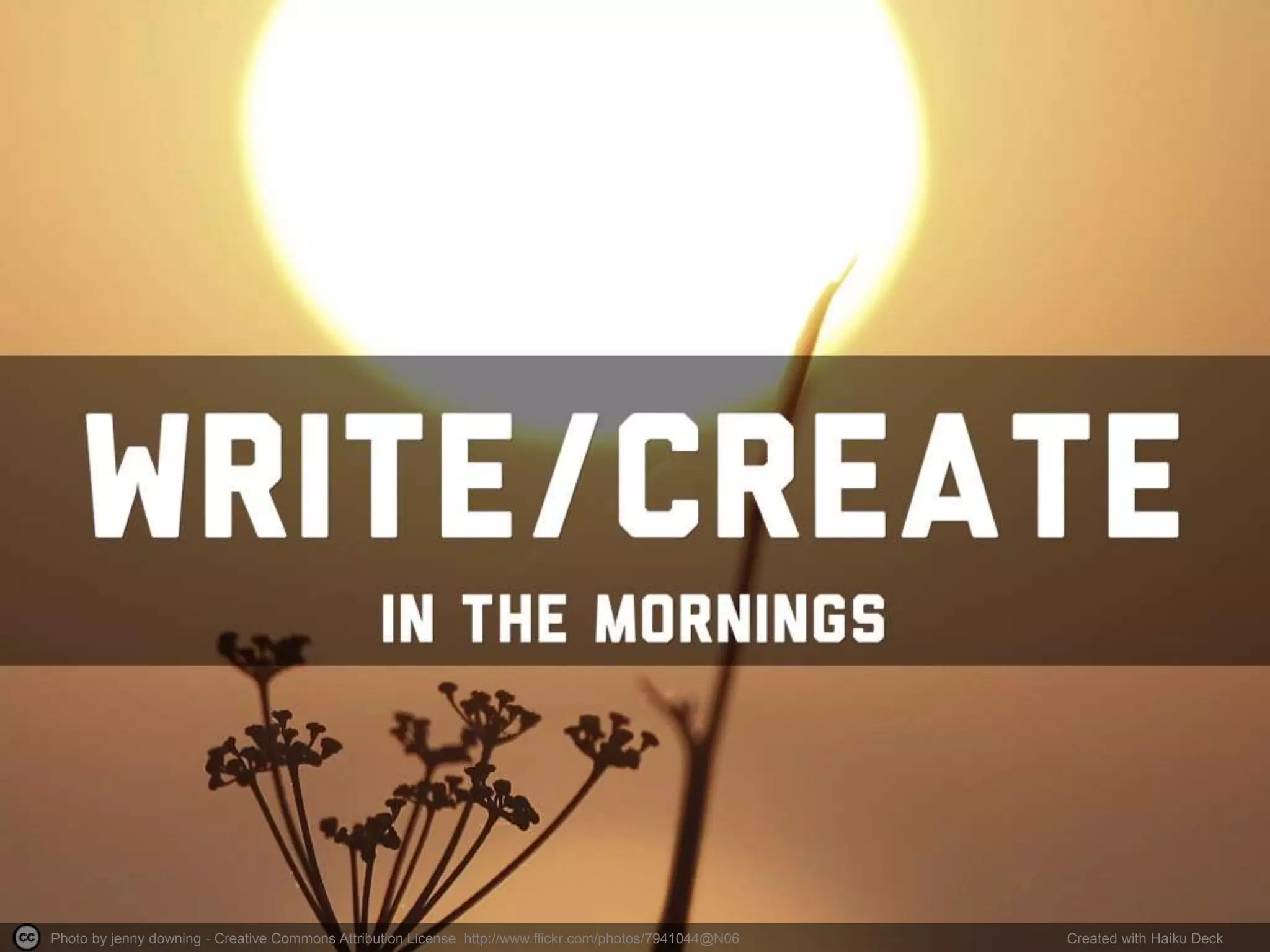 Photo by jenny downing - Creative Commons Attribution License http://www.flickr.com/photos/7941044@N06 Created with Haiku Deck
 