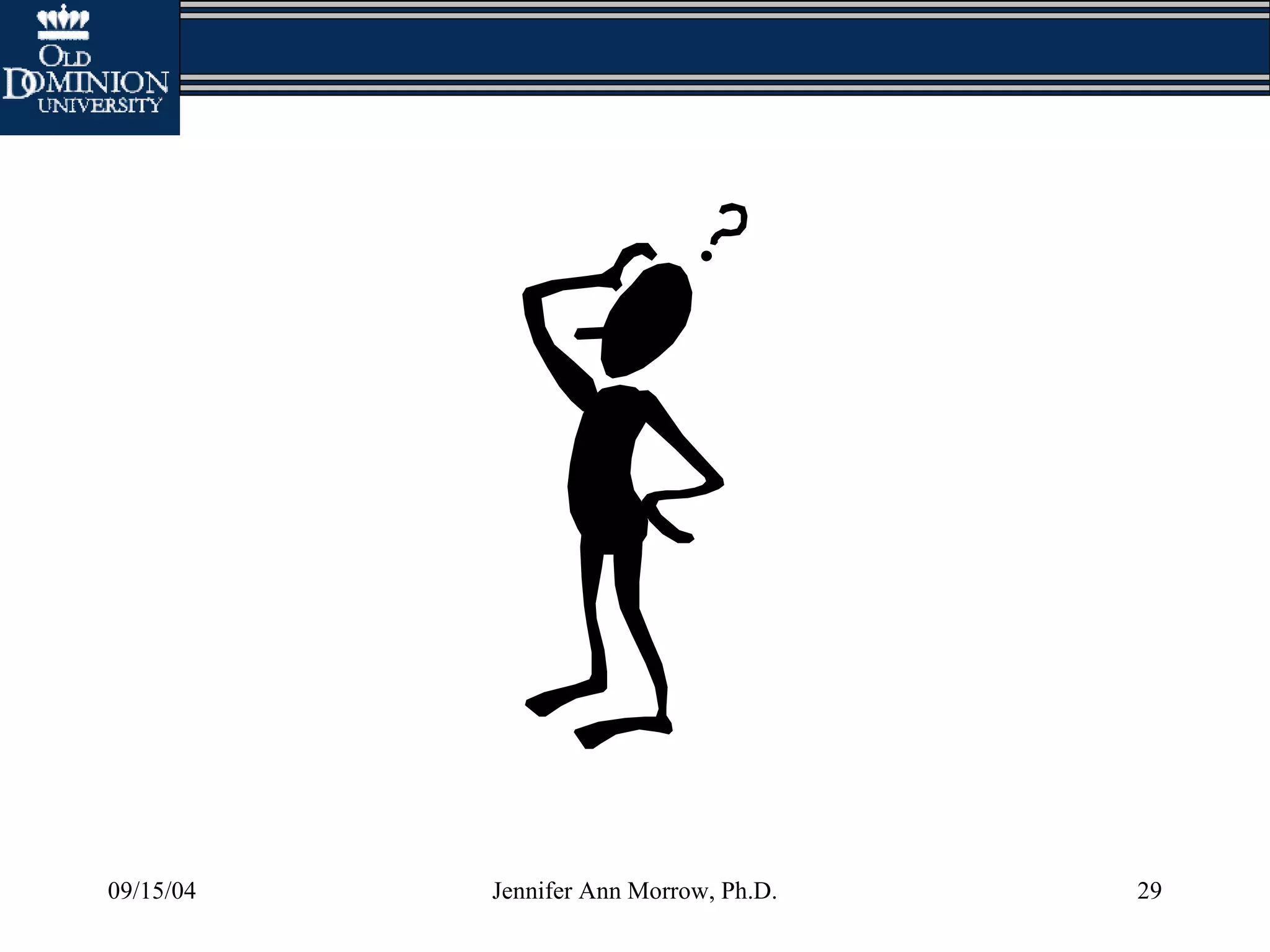 09/15/04 Jennifer Ann Morrow, Ph.D. 29
 