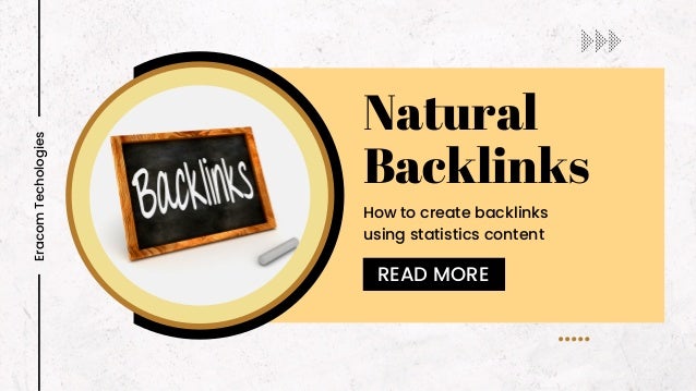 Natural
Backlinks
Eracom
Techologies
How to create backlinks
using statistics content
READ MORE
 