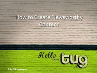 How to Create Newsworthy Content | PPT