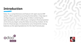 Enterprise
Odoo 18, a comprehensive and feature-rich open-source ERP
system, offers powerful accounting functionalities. A...