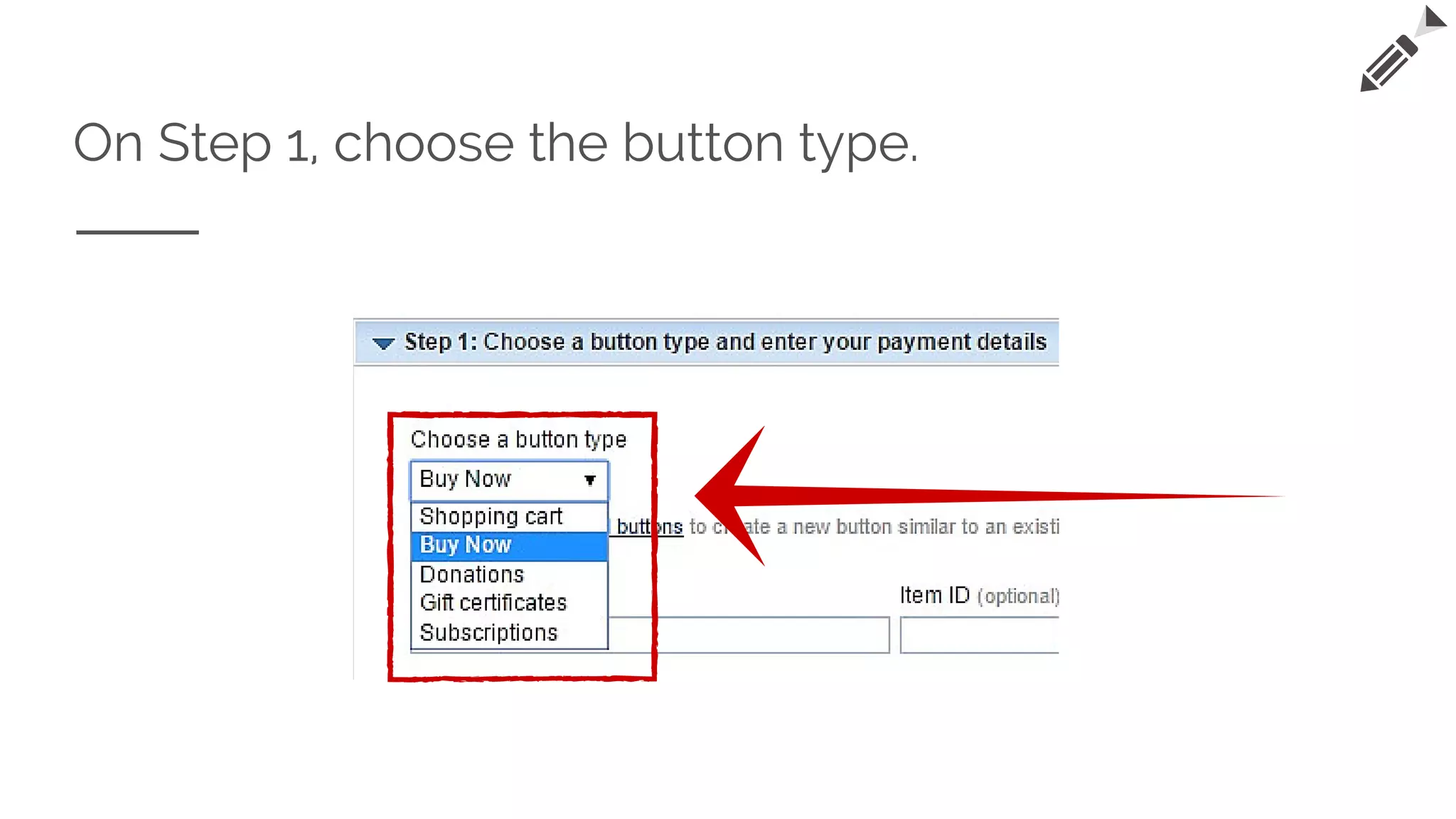 On Step 1, choose the button type.
 
