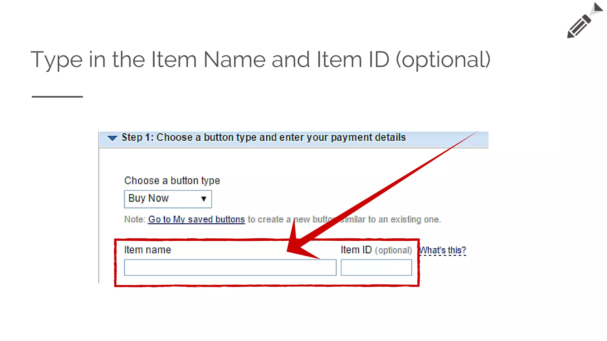 Type in the Item Name and Item ID (optional)
 