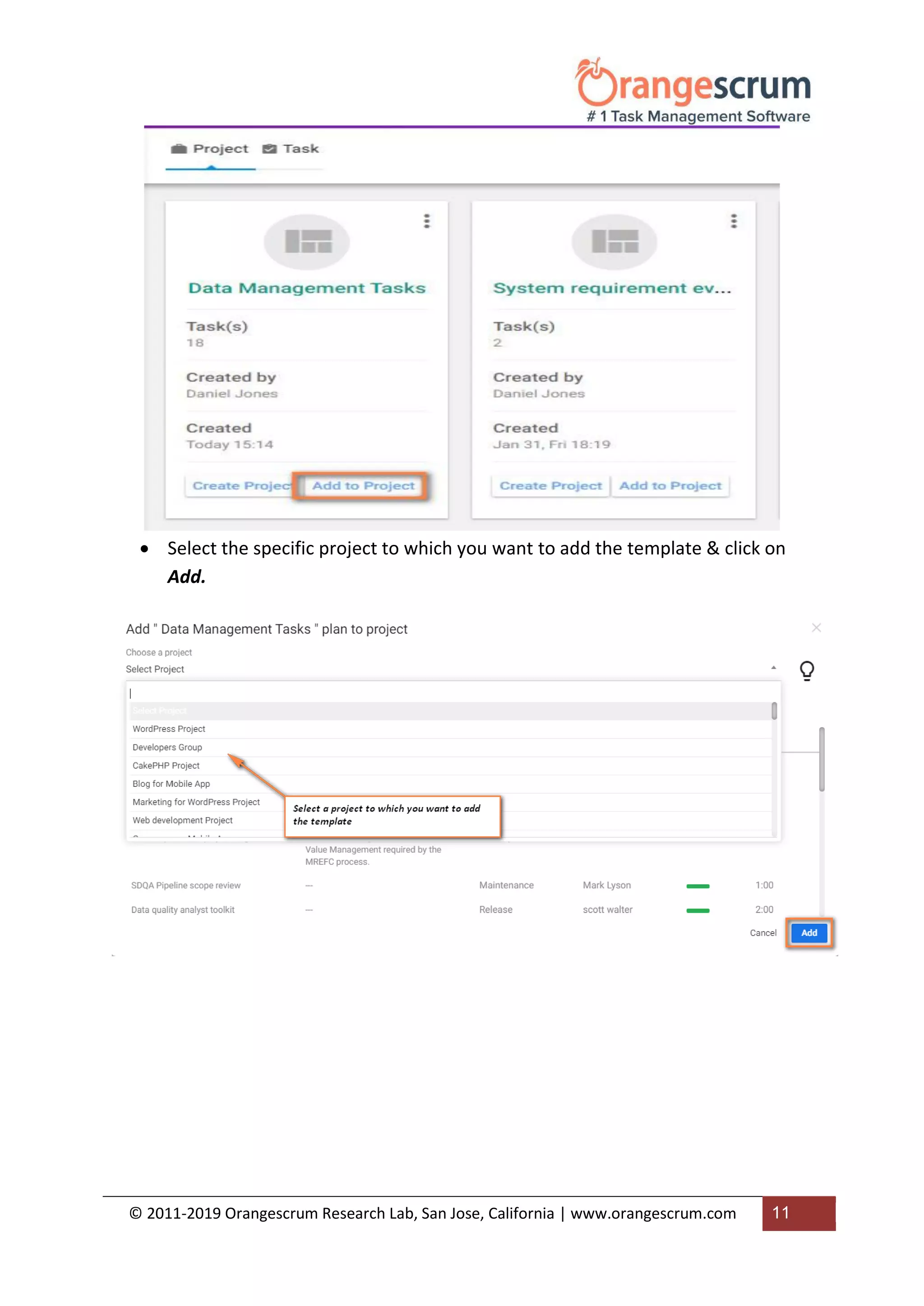 © 2011-2019 Orangescrum Research Lab, San Jose, California | www.orangescrum.com 11
 Select the specific project to which you want to add the template & click on
Add.
 