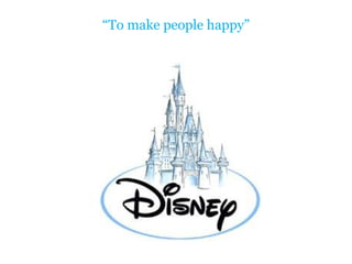 “To make people happy”
 