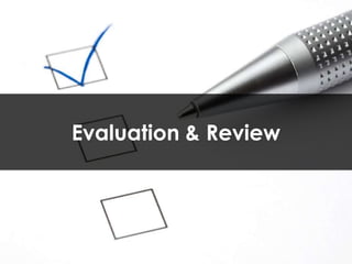 Evaluation & Review 
