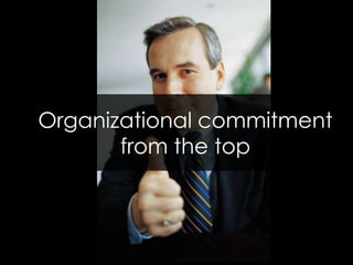 Organizational commitment from the top