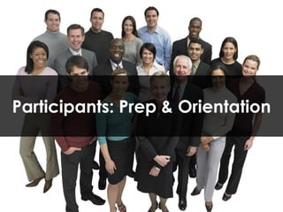 Participants: Prep & Orientation