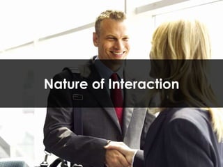 Nature of Interaction