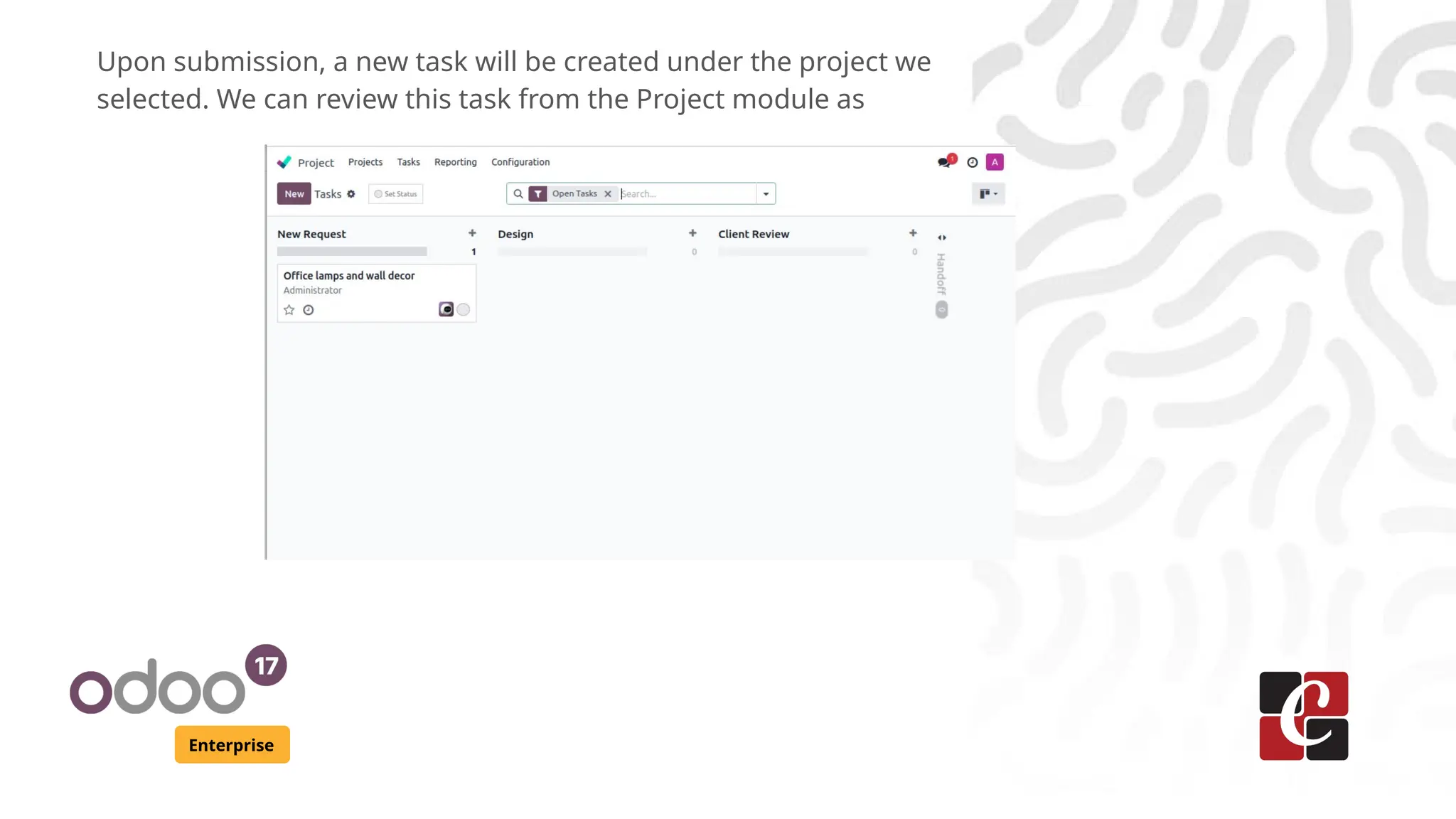 Enterprise
Upon submission, a new task will be created under the project we
selected. We can review this task from the Project module as
 