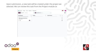 Enterprise
Upon submission, a new task will be created under the project we
selected. We can review this task from the Project module as
 