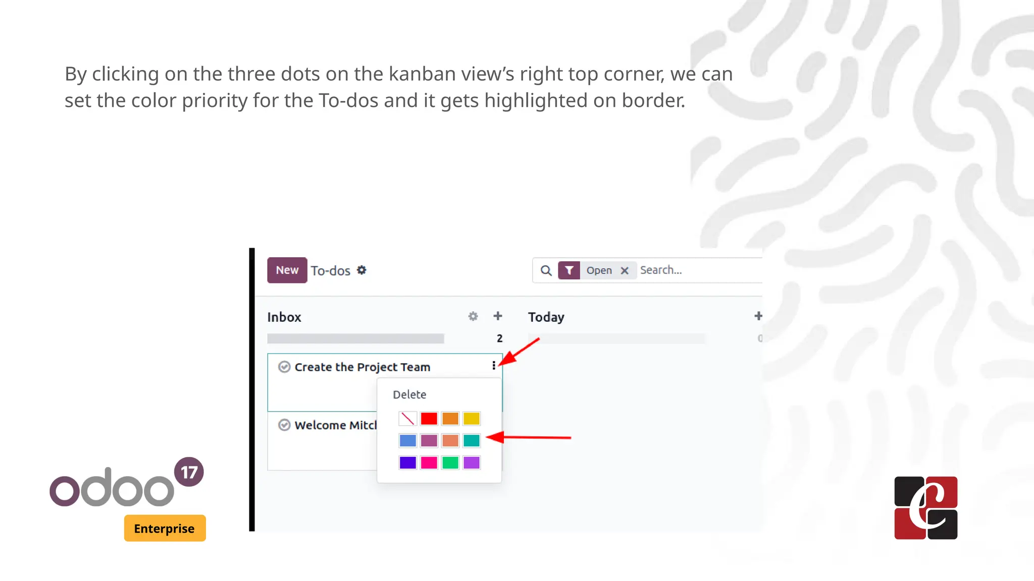 Enterprise
By clicking on the three dots on the kanban view’s right top corner, we can
set the color priority for the To-dos and it gets highlighted on border.
 