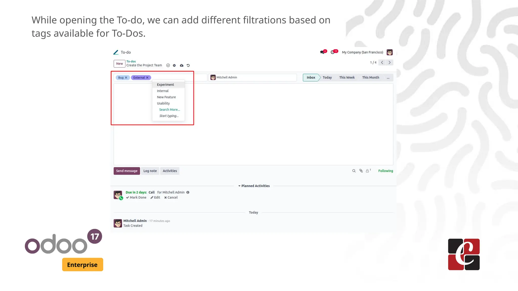 Enterprise
While opening the To-do, we can add different filtrations based on
tags available for To-Dos.
 