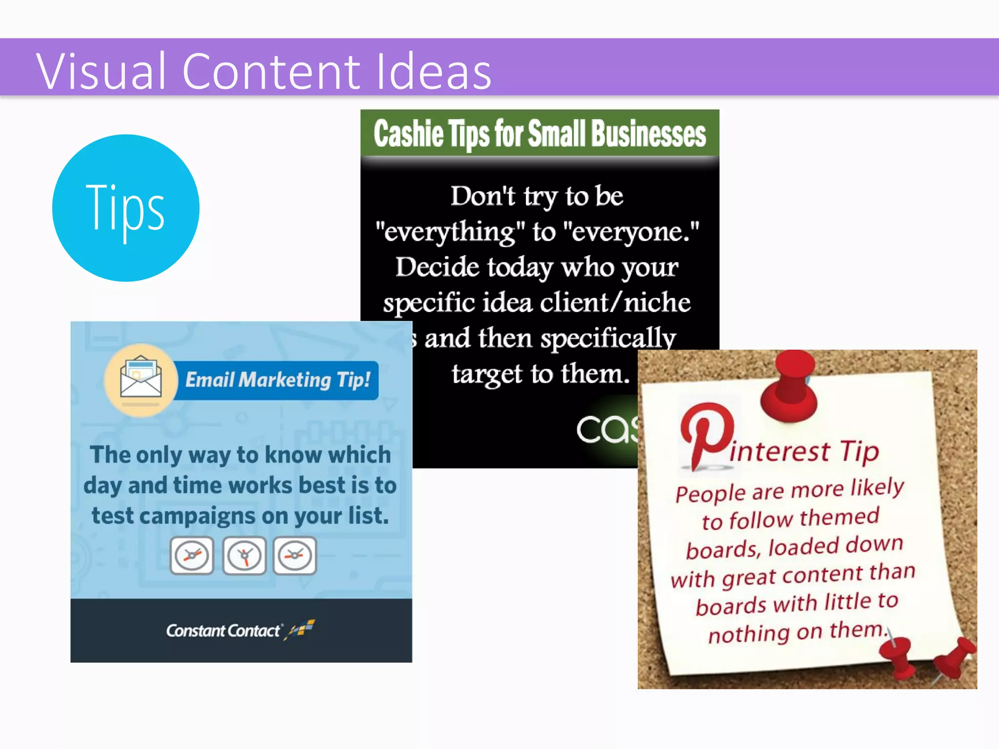 Tips 
Visual Content Ideas  