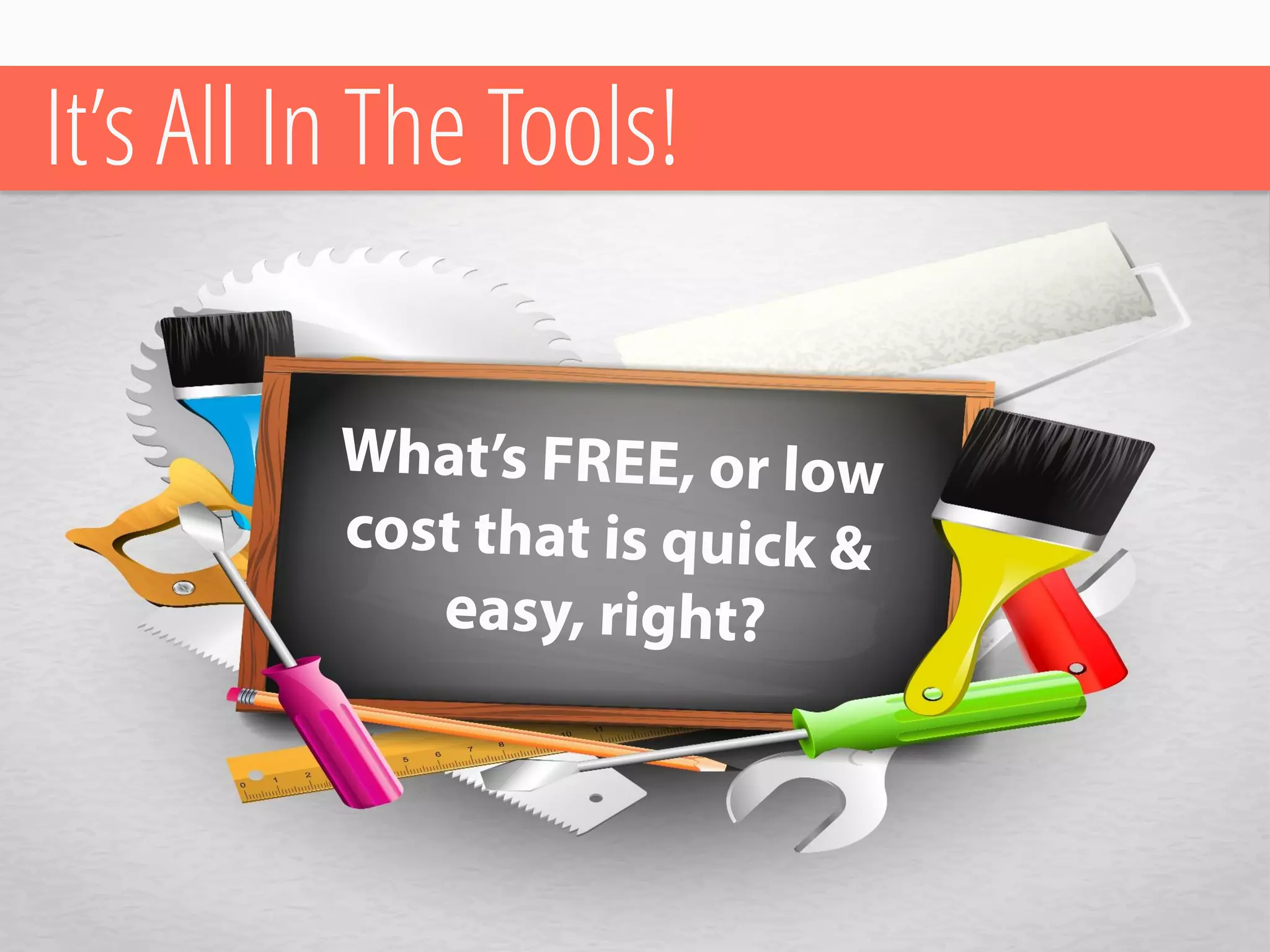 It’s All In The Tools!  