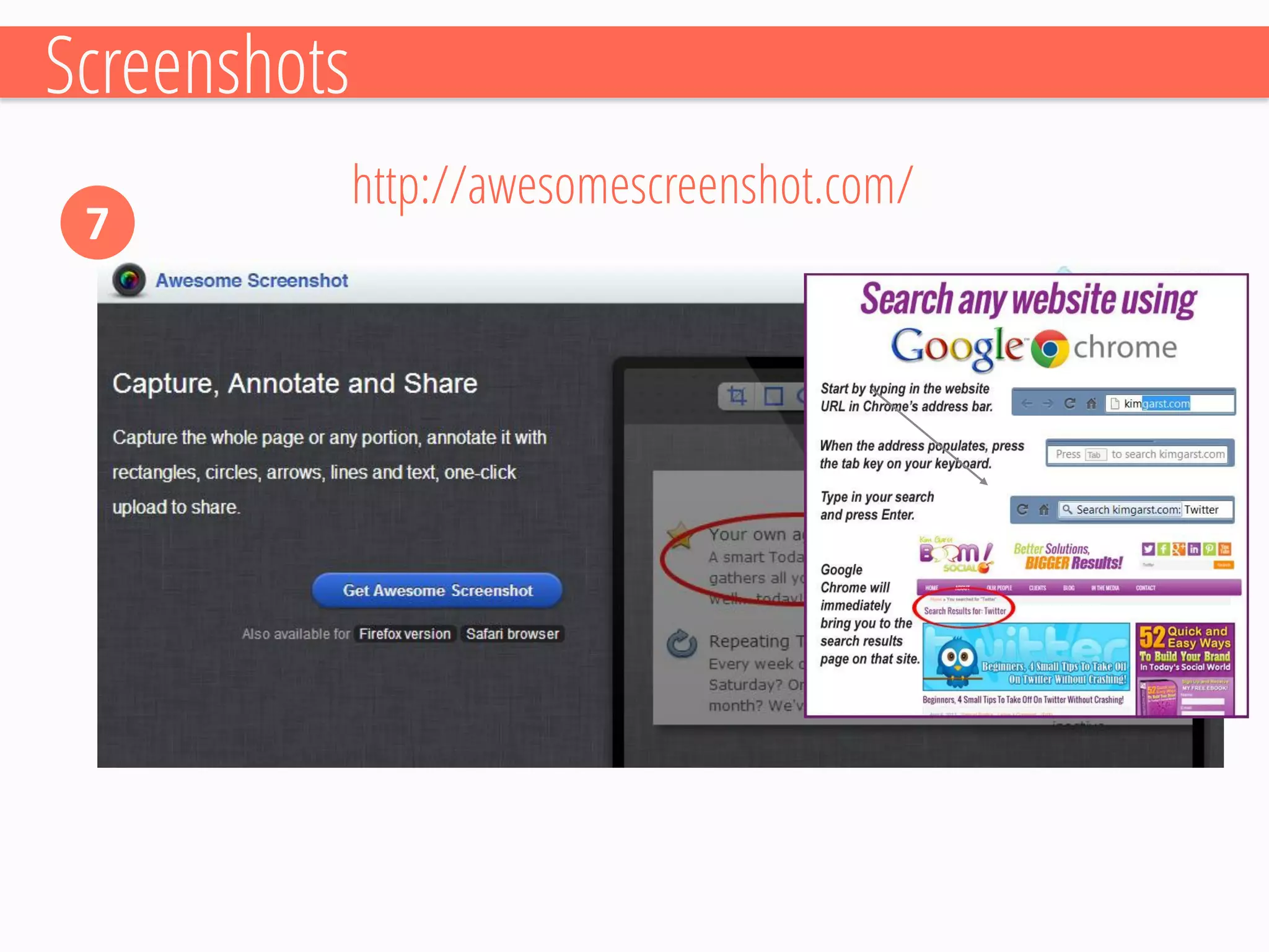 Screenshots 
7 
http://awesomescreenshot.com/  