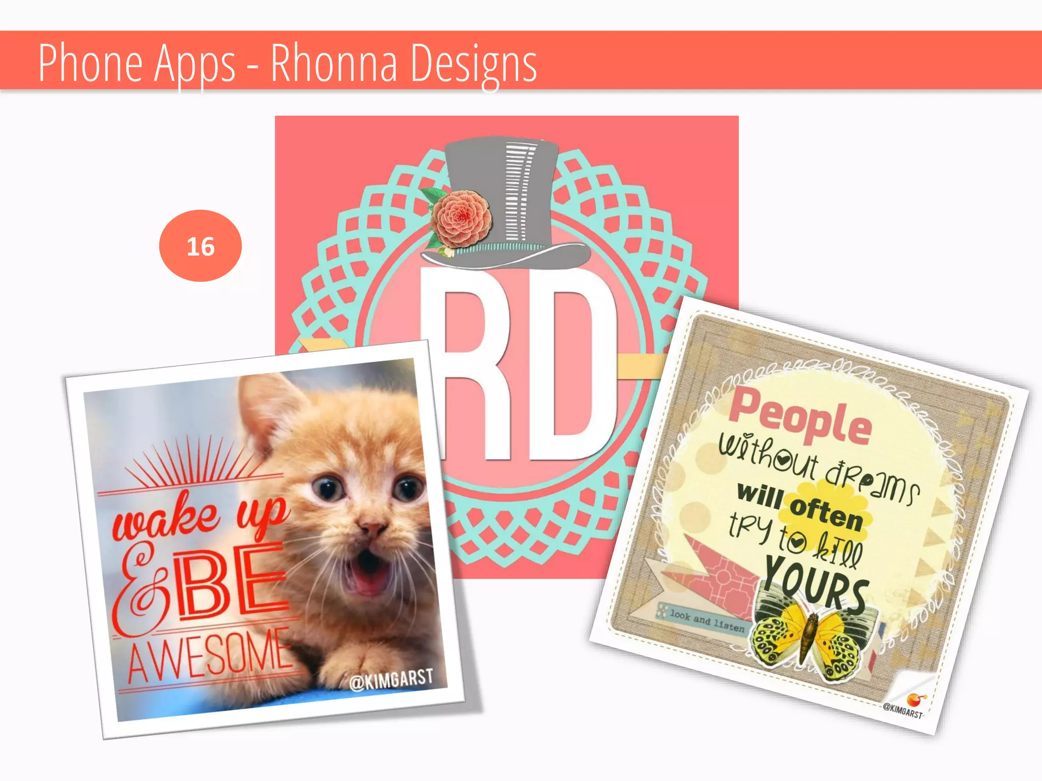 Phone Apps -RhonnaDesigns 
16  