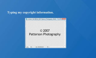 Typing my copyright information.
 