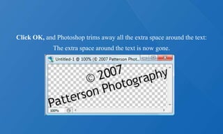 Click OK, and Photoshop trims away all the extra space around the text:
The extra space around the text is now gone.
 