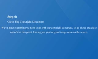 Step 6:
Close The Copyright Document
We've done everything we need to do with our copyright document, so go ahead and close
out of it at this point, leaving just your original image open on the screen.
 