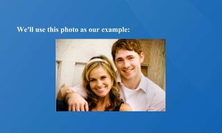 We'll use this photo as our example:
 