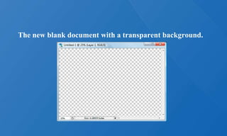 The new blank document with a transparent background.
 