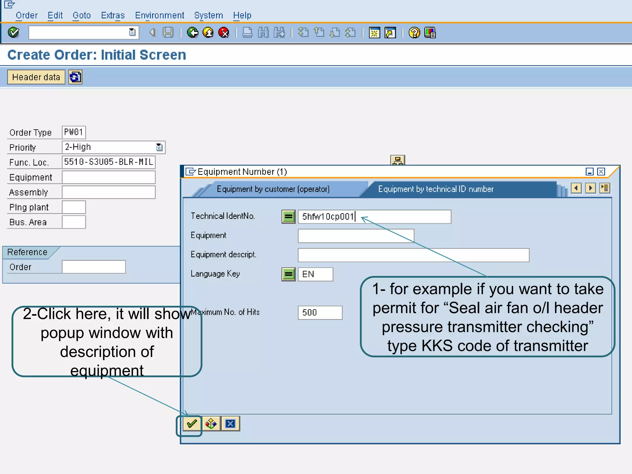 1- for example if you want to take
2-Click here, it will show   permit for “Seal air fan o/l header
  popup window with           pressure transmitter checking”
      description of           type KKS code of transmitter
       equipment
 