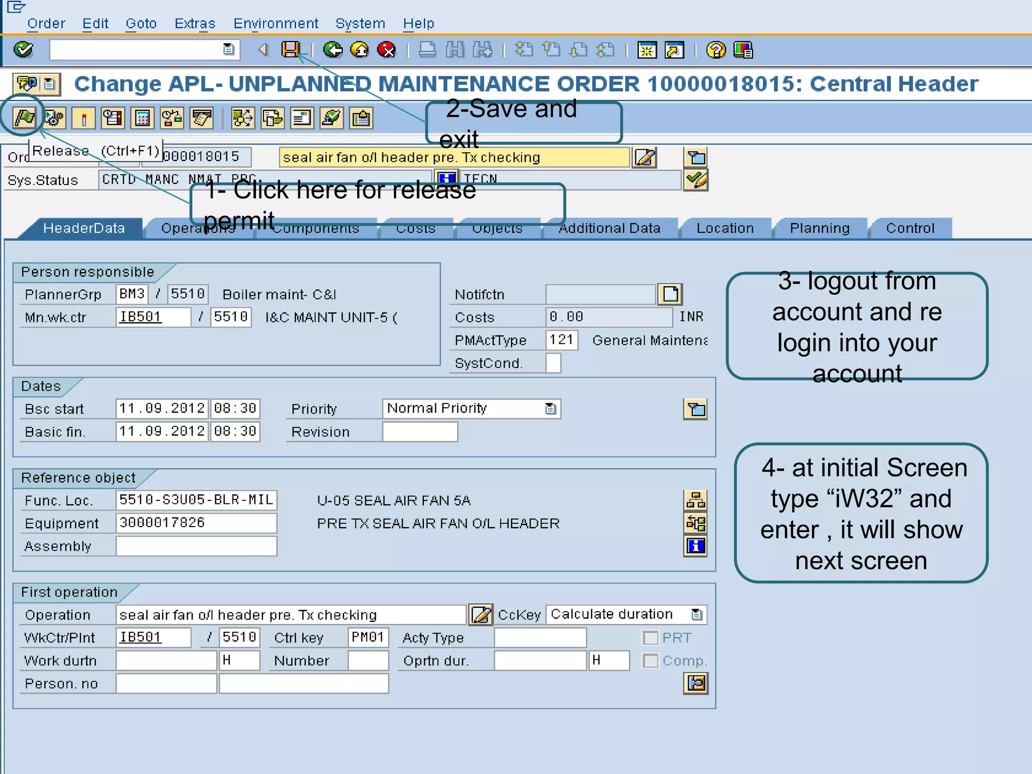 2-Save and
                     exit
1- Click here for release
permit

                                   3- logout from
                                   account and re
                                   login into your
                                       account


                                  4- at initial Screen
                                   type “iW32” and
                                  enter , it will show
                                     next screen
 