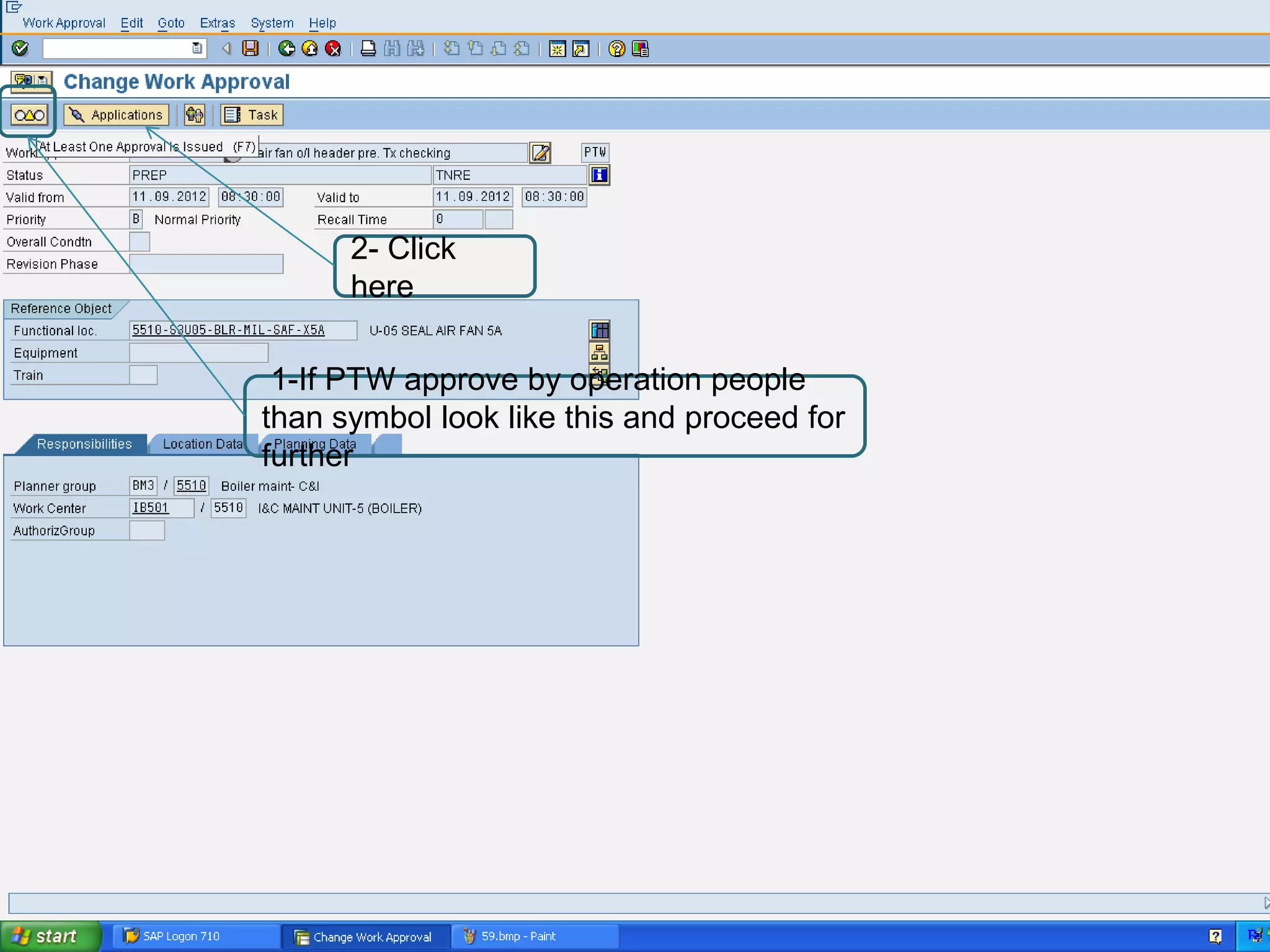 2- Click
      here

 1-If PTW approve by operation people
than symbol look like this and proceed for
further
 