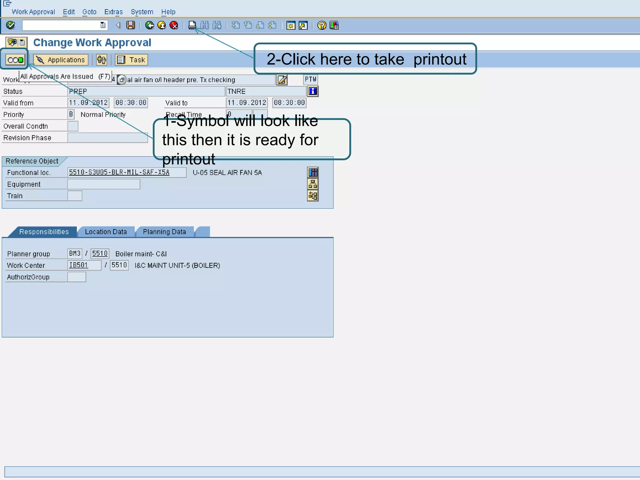 2-Click here to take printout


1-Symbol will look like
this then it is ready for
printout
 