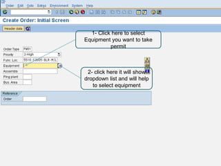 1- Click here to select
Equipment you want to take
          permit



 2- click here it will show
dropdown list and will help
   to select equipment
 