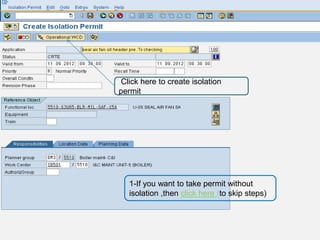 Click here to create isolation
permit




   1-If you want to take permit without
   isolation ,then click here (to skip steps)
 