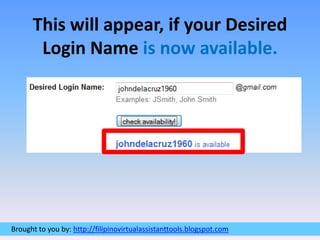 This will appear, if your Desired Login Name is now available.