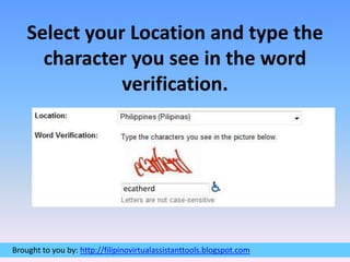Select your Location and type the character you see in the word verification.ecatherd